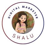 digital marketer shalu