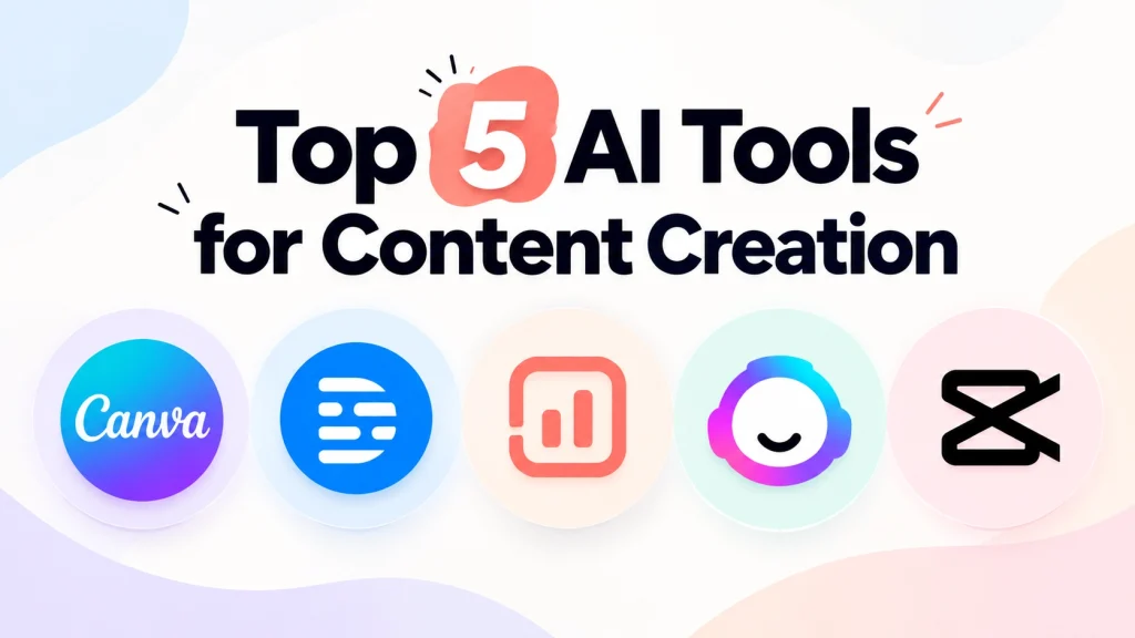 Top 5 AI Tools for Content Creation